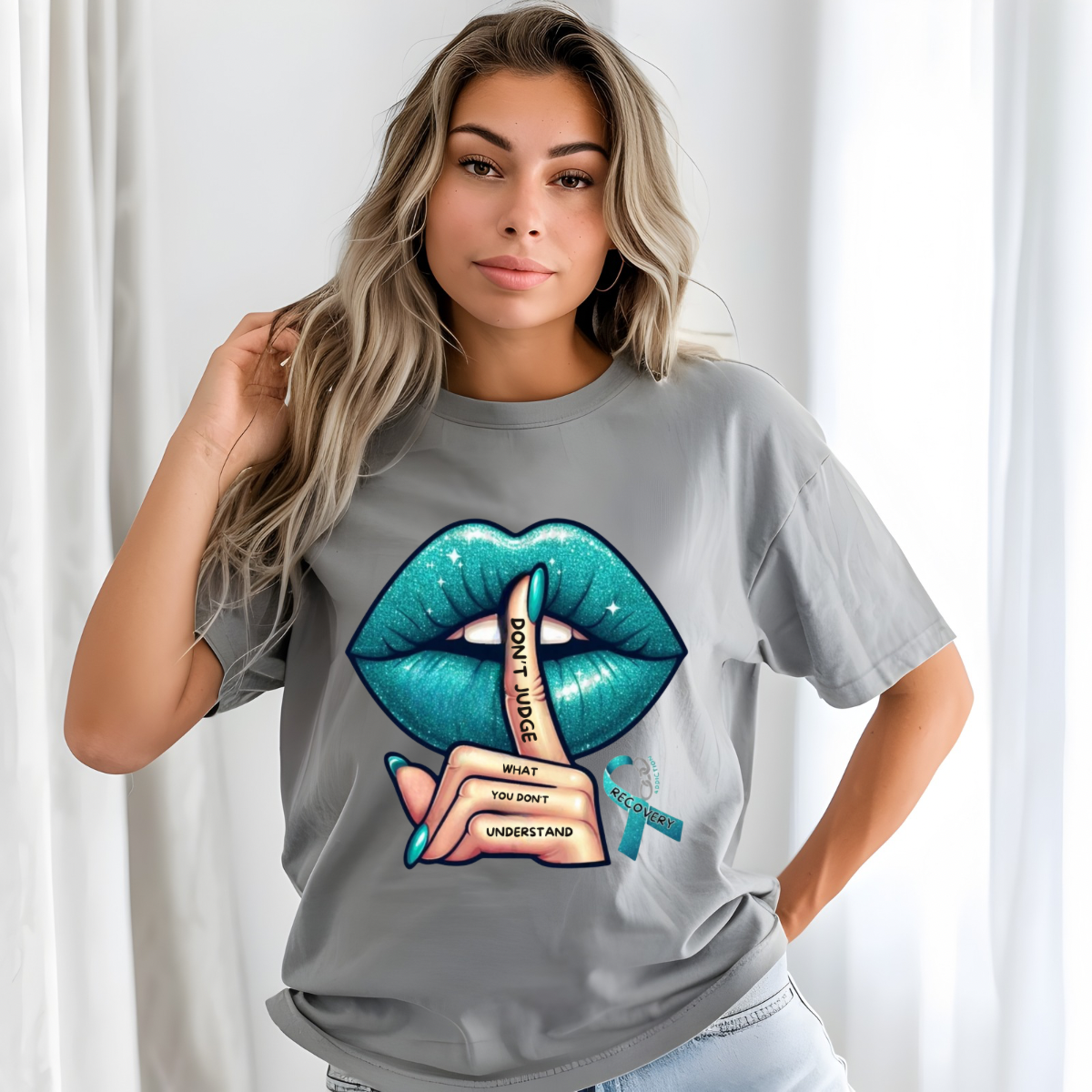 Don't Judge What You Don't Understand" Recovery Awareness T-Shirt - Teal Lips & Shhh Finger Design