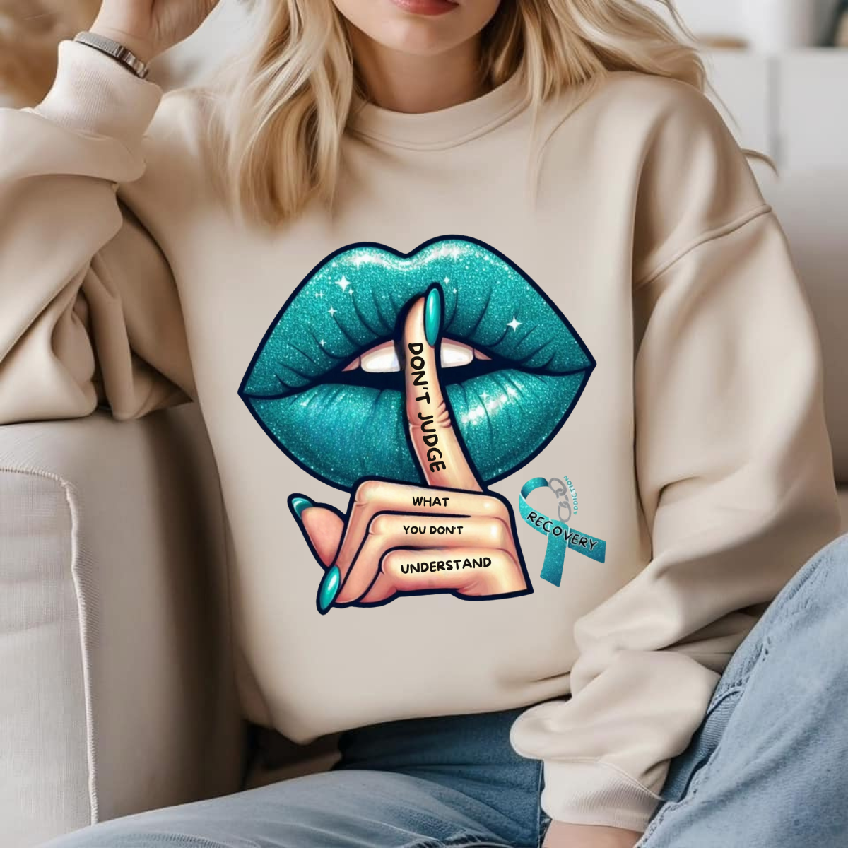 Don't Judge What You Don't Understand" Recovery Awareness T-Shirt - Teal Lips & Shhh Finger Design