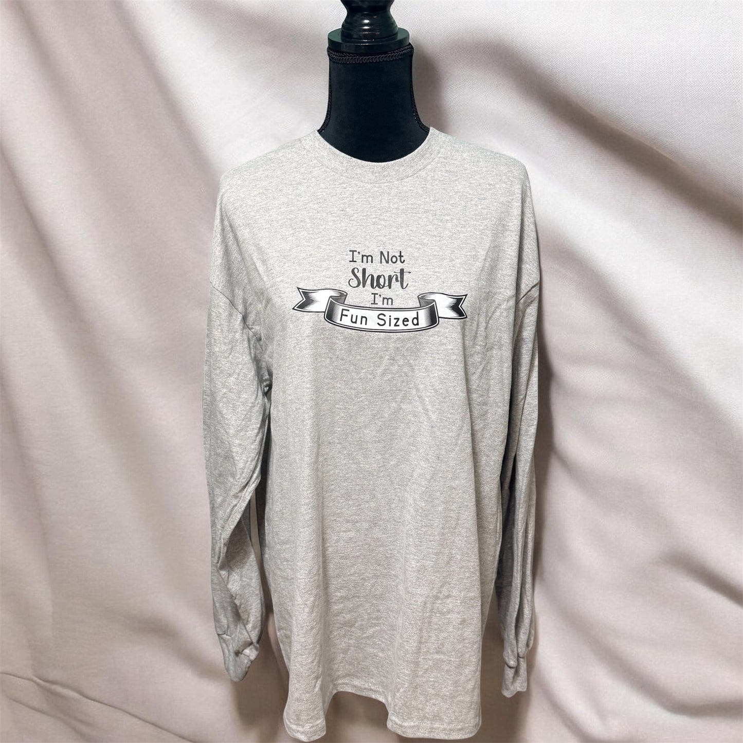 “I’m Not Short, I’m Fun Sized” Long Sleeve Shirt – Funny Graphic Tee